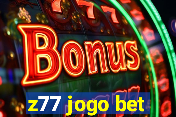 z77 jogo bet